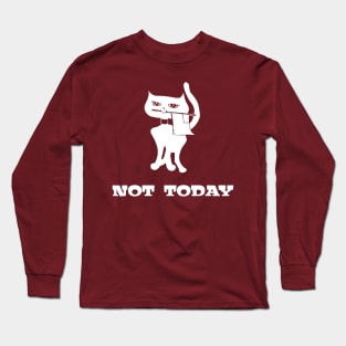 Not Today Cat Long Sleeve T-Shirt